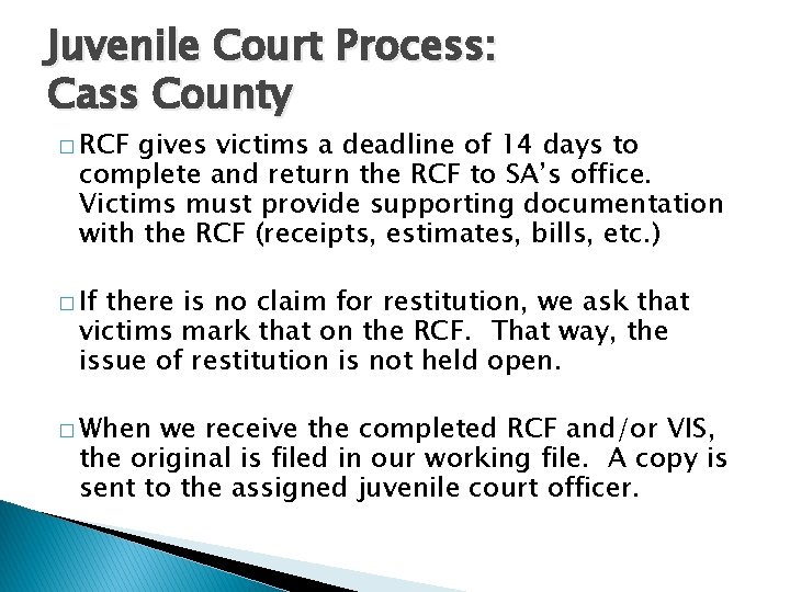 Juvenile Court Process: Cass County � RCF gives victims a deadline of 14 days