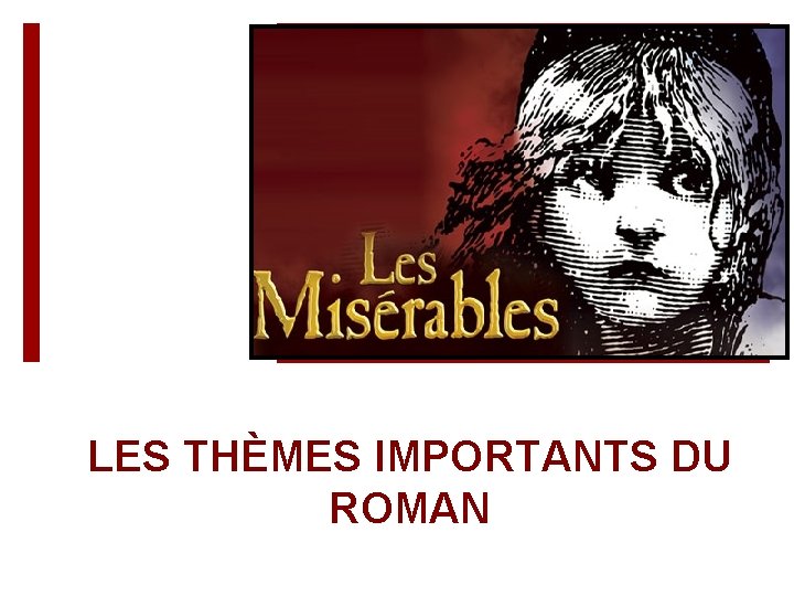 LES THÈMES IMPORTANTS DU ROMAN 