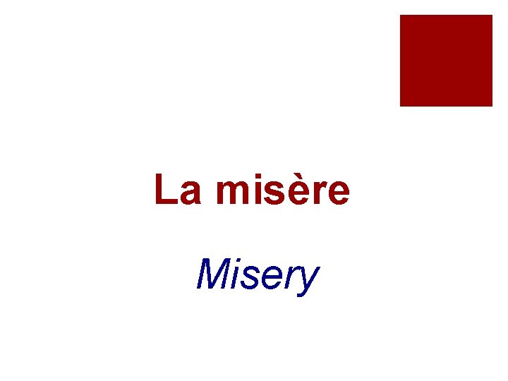 La misère Misery 