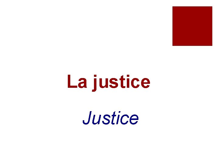 La justice Justice 