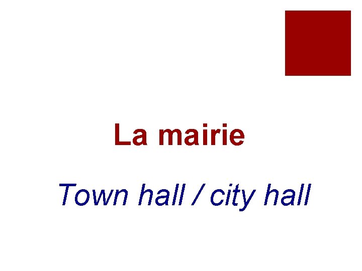 La mairie Town hall / city hall 