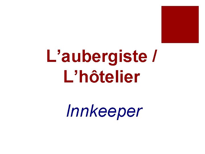 L’aubergiste / L’hôtelier Innkeeper 