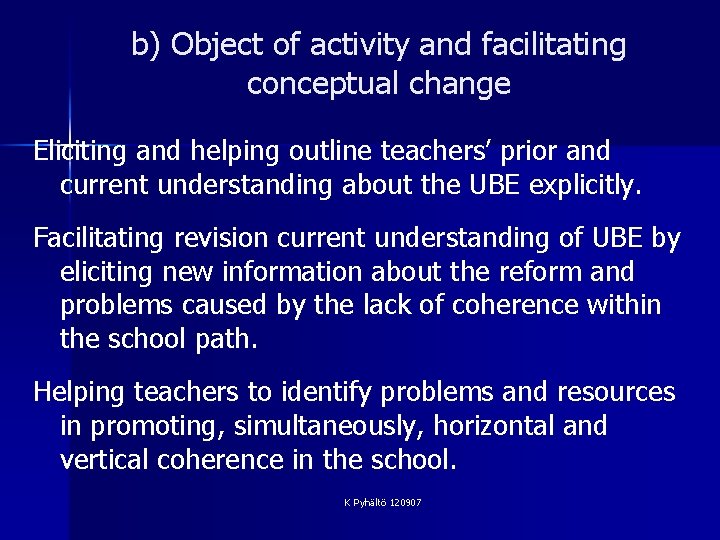 b) Object of activity and facilitating conceptual change Eliciting and helping outline teachers’ prior