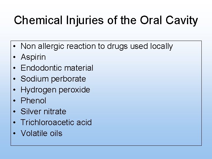 Chemical Injuries of the Oral Cavity • • • Non allergic reaction to drugs