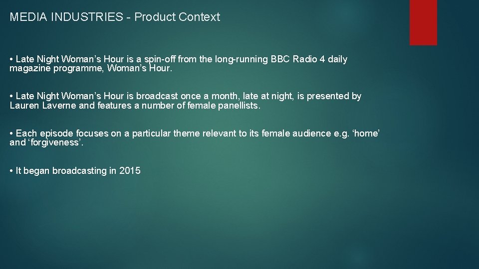 MEDIA INDUSTRIES - Product Context • Late Night Woman’s Hour is a spin-off from