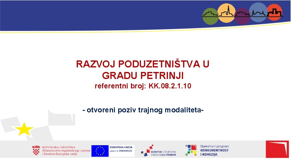 RAZVOJ PODUZETNIŠTVA U GRADU PETRINJI referentni broj: KK. 08. 2. 1. 10 - otvoreni