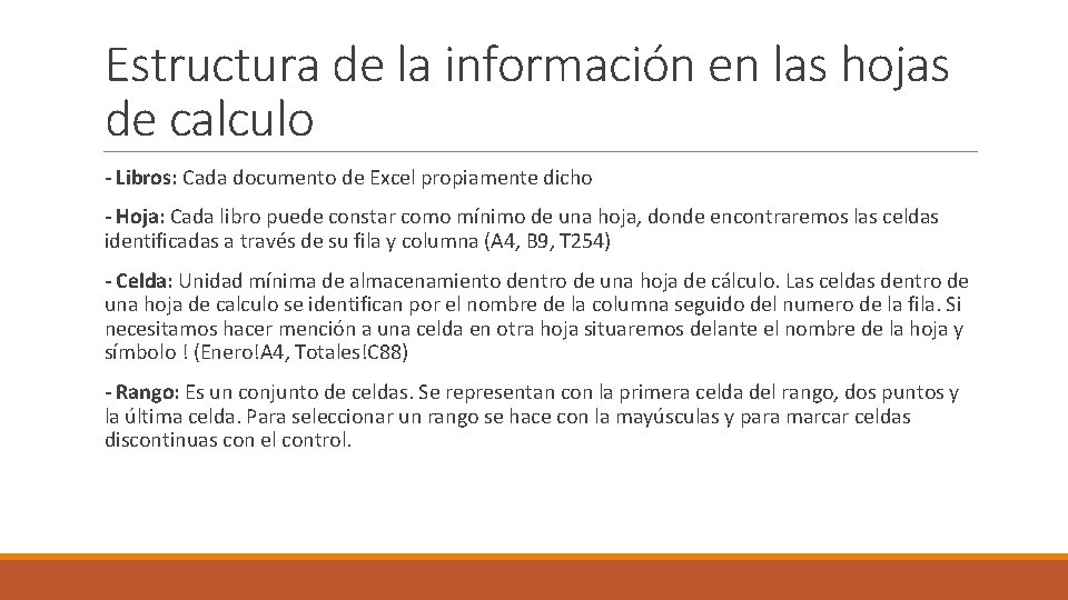 Estructura de la información en las hojas de calculo - Libros: Cada documento de