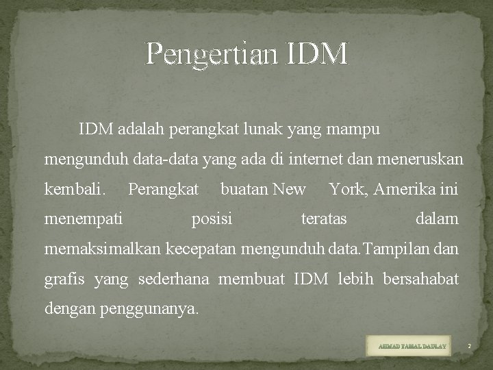 Pengertian IDM adalah perangkat lunak yang mampu mengunduh data-data yang ada di internet dan