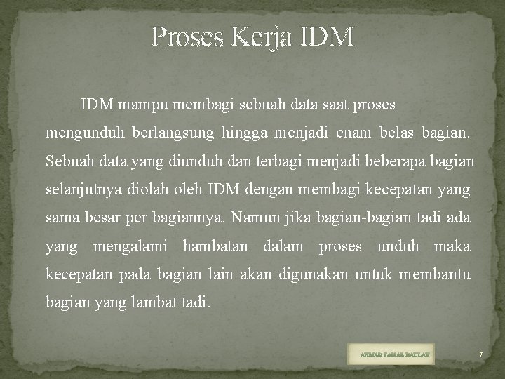 Proses Kerja IDM mampu membagi sebuah data saat proses mengunduh berlangsung hingga menjadi enam