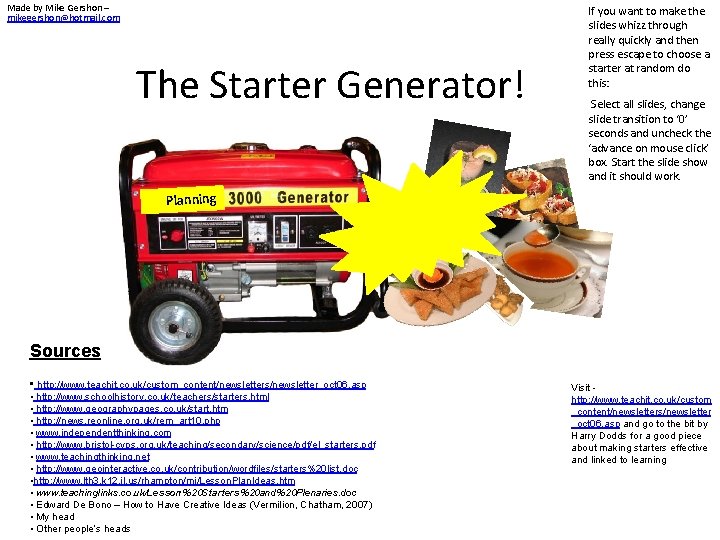 Made by Mike Gershon – mikegershon@hotmail. com The Starter Generator! If you want to