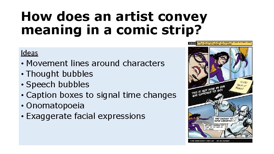 How does an artist convey meaning in a comic strip? Ideas • Movement lines