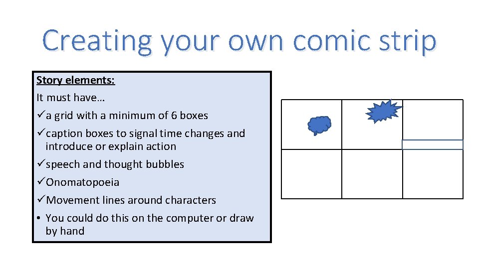 Creating your own comic strip Story elements: It must have… üa grid with a