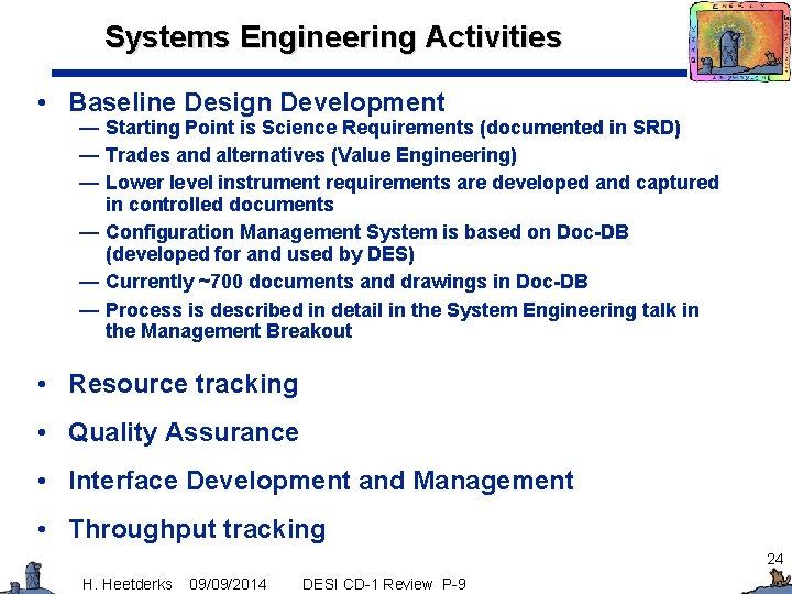 Systems Engineering Activities • Baseline Design Development — Starting Point is Science Requirements (documented