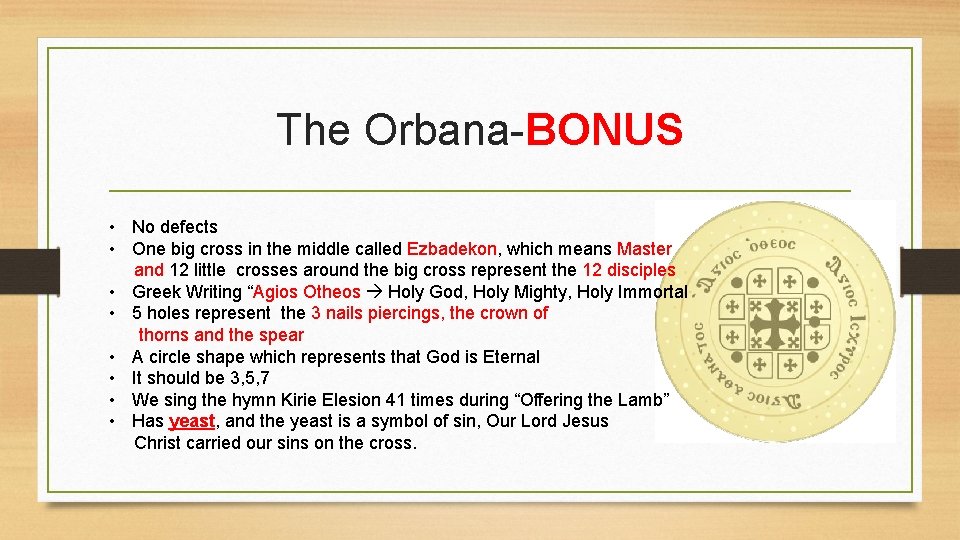 The Orbana-BONUS • No defects • One big cross in the middle called Ezbadekon,