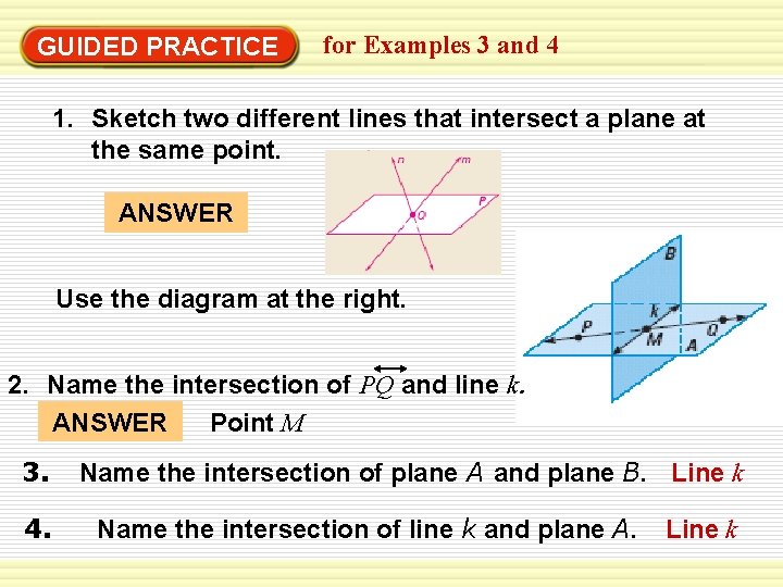 GUIDED PRACTICE for Examples 3 and 4 1. Sketch two different lines that intersect