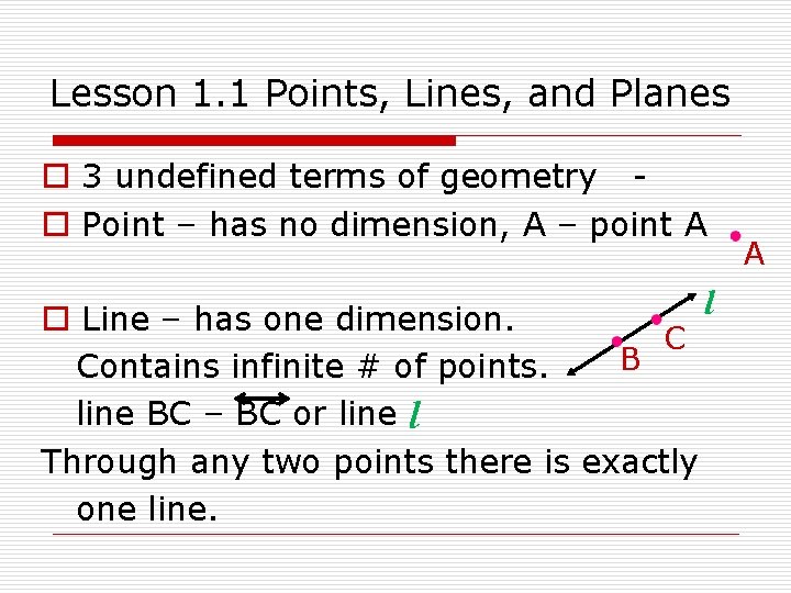 Lesson 1. 1 Points, Lines, and Planes o 3 undefined terms of geometry o
