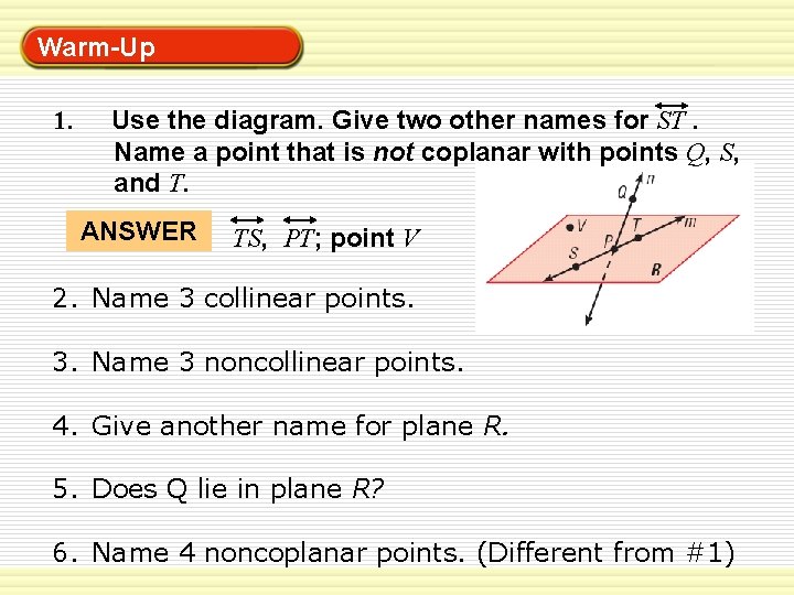 Warm-Up 1. Use the diagram. Give two other names for ST. Name a point