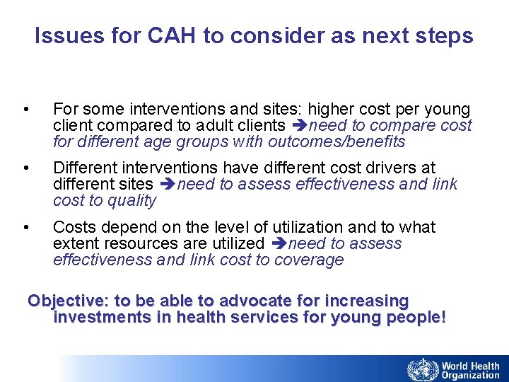 Issues for CAH to consider as next steps • For some interventions and sites: