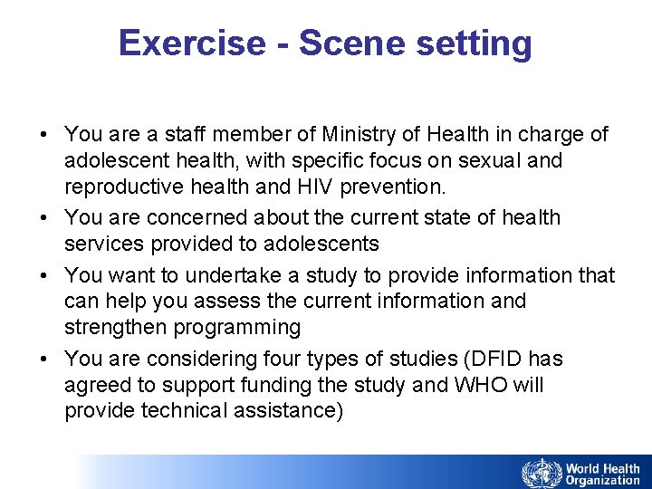 Exercise - Scene setting • You are a staff member of Ministry of Health