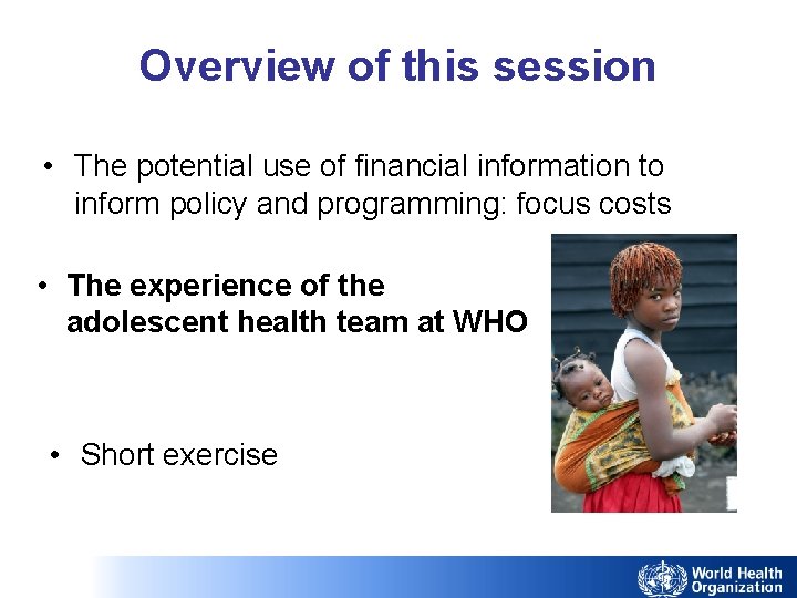 Overview of this session • The potential use of financial information to inform policy