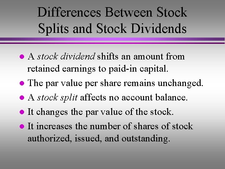 Differences Between Stock Splits and Stock Dividends A stock dividend shifts an amount from