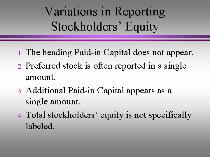 Variations in Reporting Stockholders’ Equity 1 2 3 4 The heading Paid-in Capital does