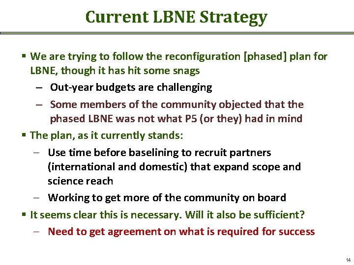Current LBNE Strategy § We are trying to follow the reconfiguration [phased] plan for