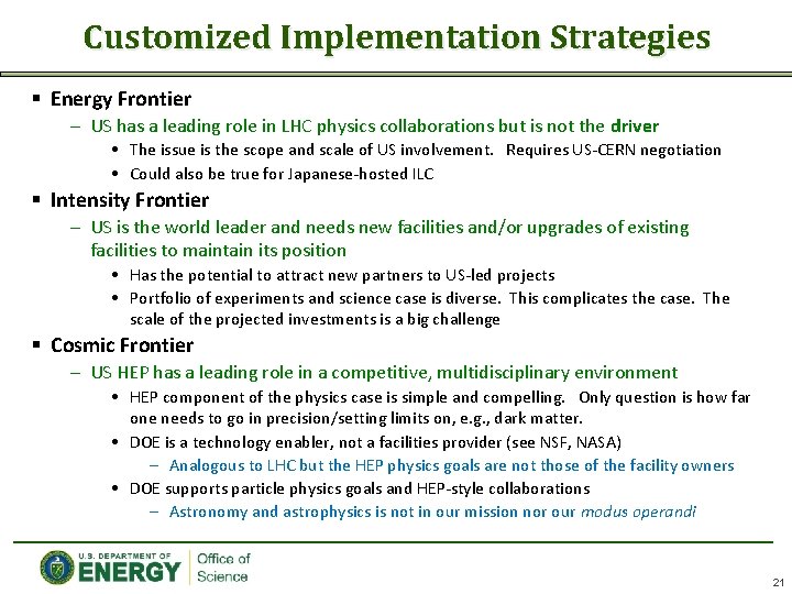 Customized Implementation Strategies § Energy Frontier – US has a leading role in LHC