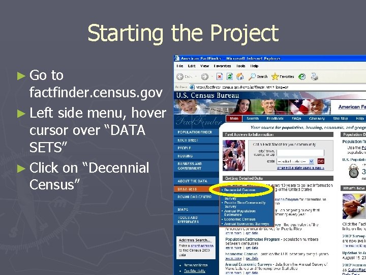 Starting the Project ► Go to factfinder. census. gov ► Left side menu, hover