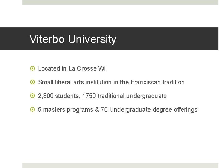 Viterbo University Located in La Crosse Wi Small liberal arts institution in the Franciscan