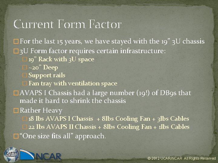 Current Form Factor � For the last 15 years, we have stayed with the