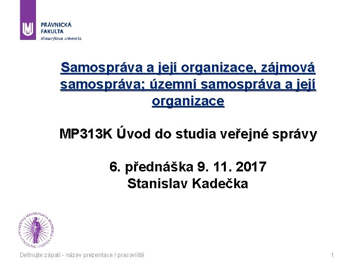 Samospráva a její organizace, zájmová samospráva; územní samospráva a její organizace MP 313 K