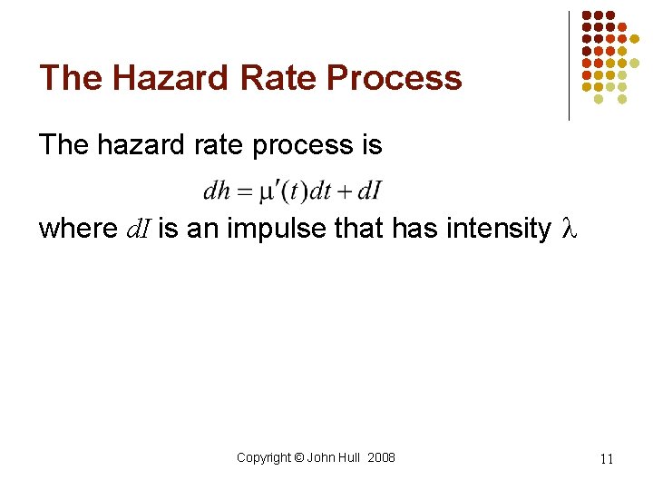 The Hazard Rate Process The hazard rate process is where d. I is an The Hazard Rate Process The hazard rate process is where d. I is an