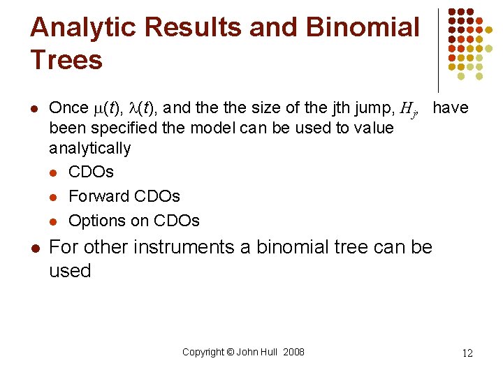 Analytic Results and Binomial Trees l Once m(t), l(t), and the size of the Analytic Results and Binomial Trees l Once m(t), l(t), and the size of the