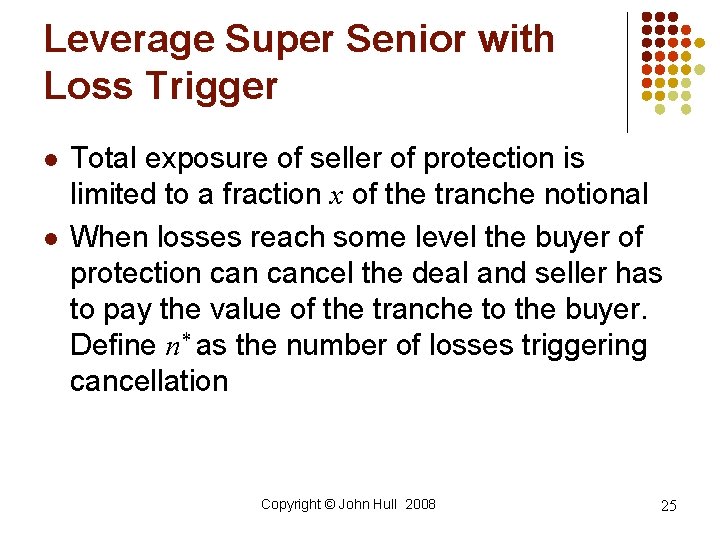Leverage Super Senior with Loss Trigger l l Total exposure of seller of protection Leverage Super Senior with Loss Trigger l l Total exposure of seller of protection