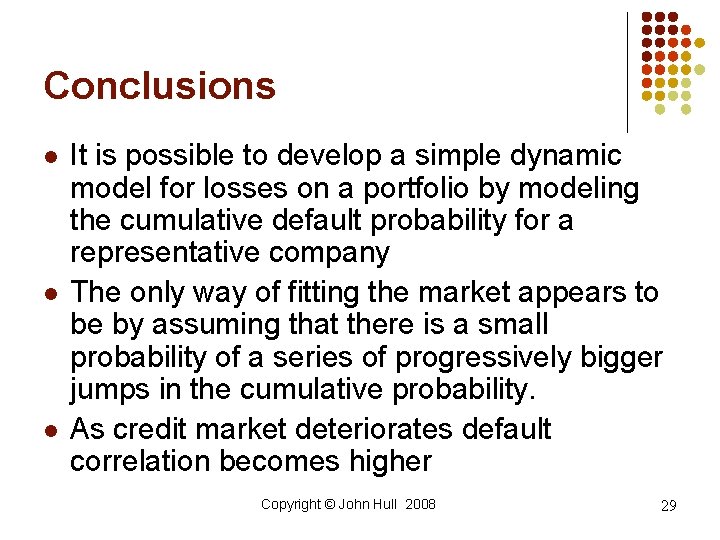 Conclusions l l l It is possible to develop a simple dynamic model for Conclusions l l l It is possible to develop a simple dynamic model for