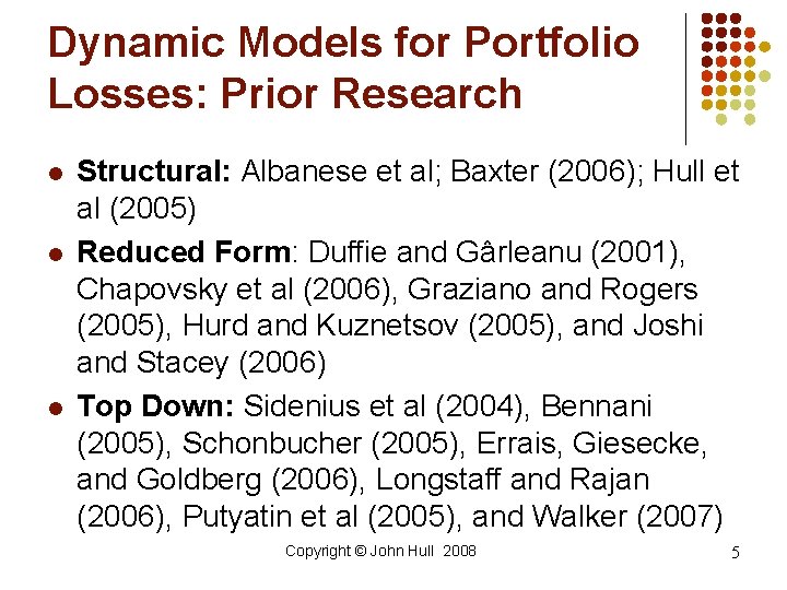 Dynamic Models for Portfolio Losses: Prior Research l l l Structural: Albanese et al; Dynamic Models for Portfolio Losses: Prior Research l l l Structural: Albanese et al;