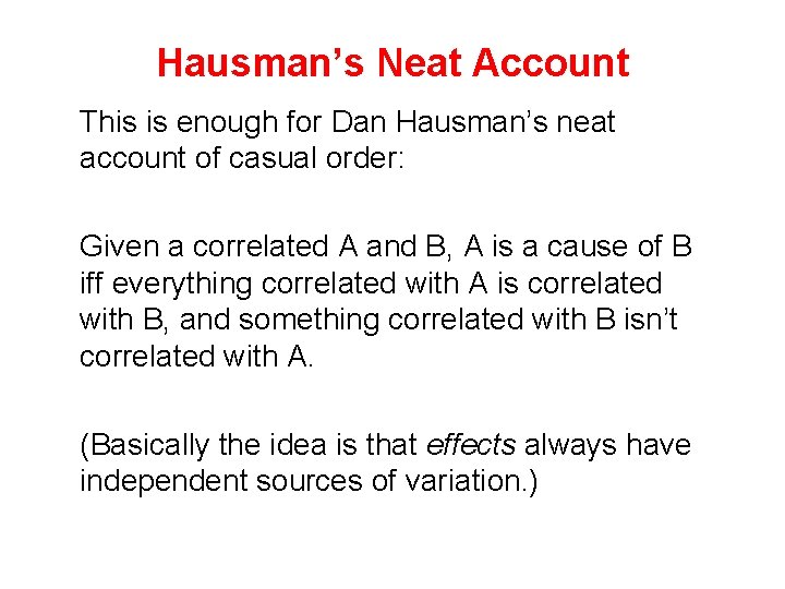 Hausman’s Neat Account This is enough for Dan Hausman’s neat account of casual order: