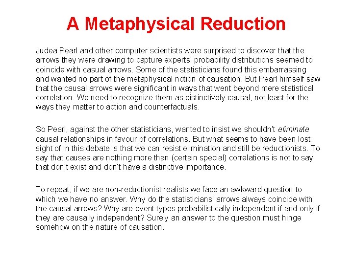 A Metaphysical Reduction Judea Pearl and other computer scientists were surprised to discover that