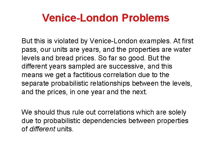 Venice-London Problems But this is violated by Venice-London examples. At first pass, our units