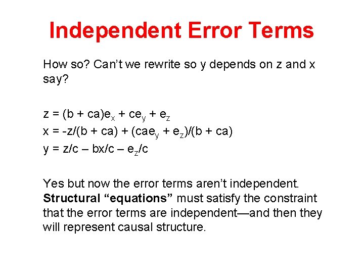 Independent Error Terms How so? Can’t we rewrite so y depends on z and