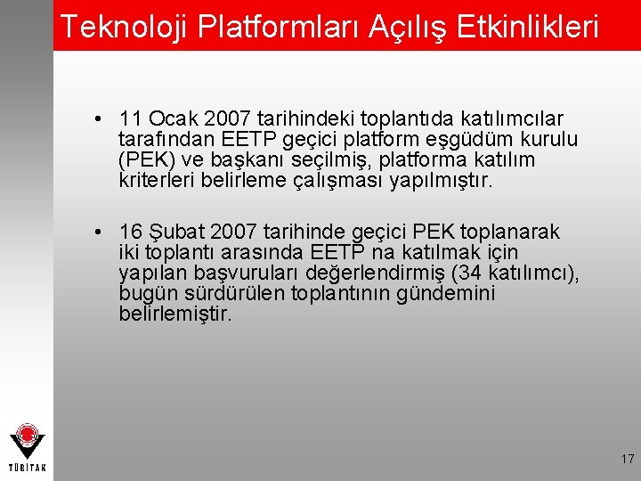 Teknoloji Platformları Açılış Etkinlikleri • 11 Ocak 2007 tarihindeki toplantıda katılımcılar tarafından EETP geçici