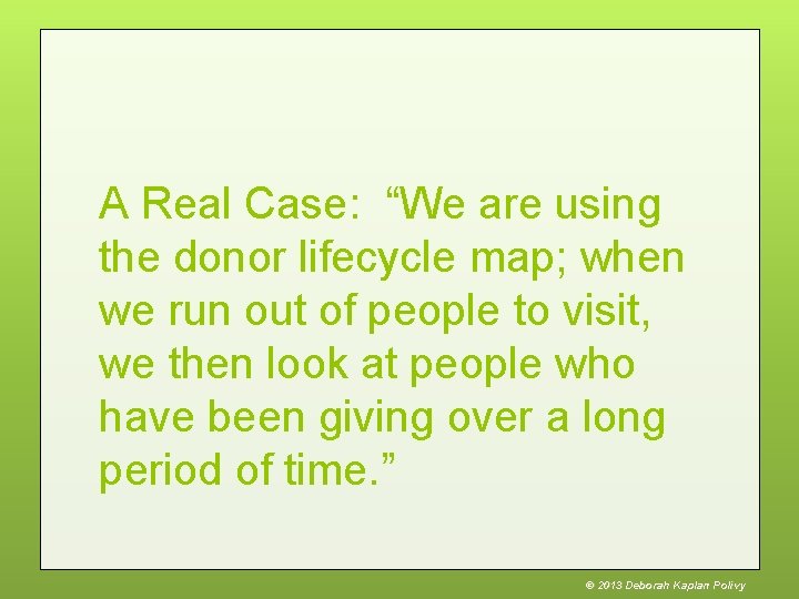 A Real Case: “We are using the donor lifecycle map; when we run out