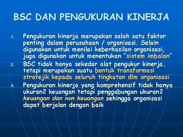 BSC DAN PENGUKURAN KINERJA 1. 2. 3. Pengukuran kinerja merupakan salah satu faktor penting