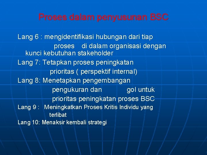 Proses dalam penyusunan BSC Lang 6 : mengidentifikasi hubungan dari tiap proses di dalam