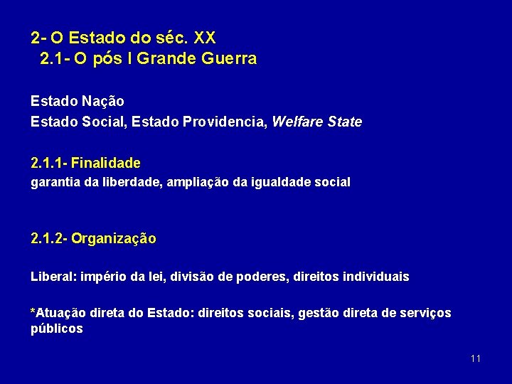 2 - O Estado do séc. XX 2. 1 - O pós I Grande