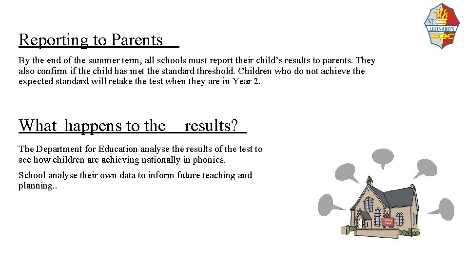 Reporting to Parents By the end of the summer term, all schools must report