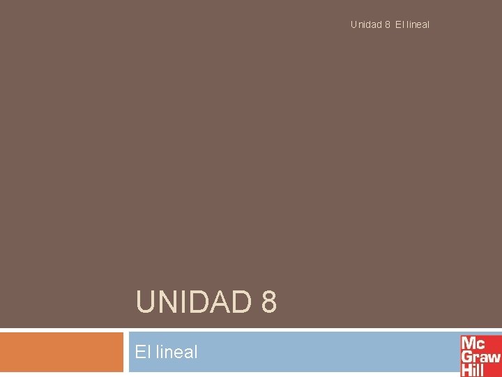 Unidad 8 El lineal UNIDAD 8 El lineal 