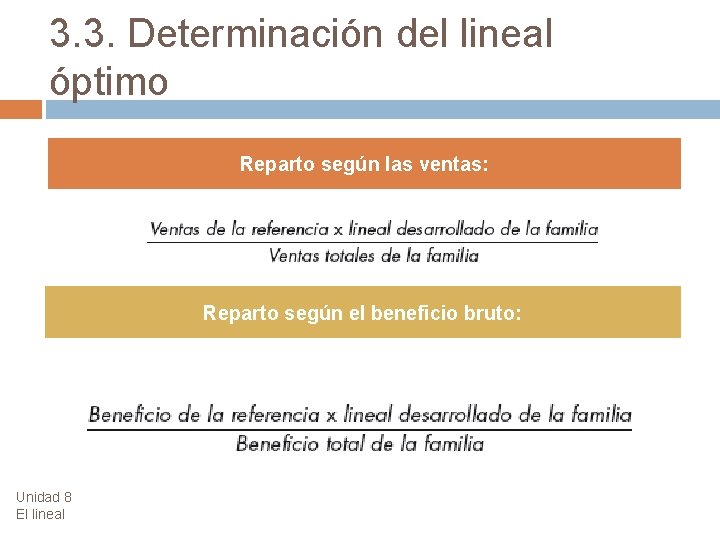 3. 3. Determinación del lineal óptimo Reparto según las ventas: Reparto según el beneficio
