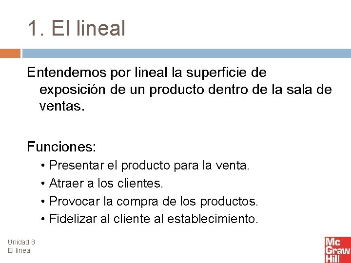 1. El lineal Entendemos por lineal la superficie de exposición de un producto dentro